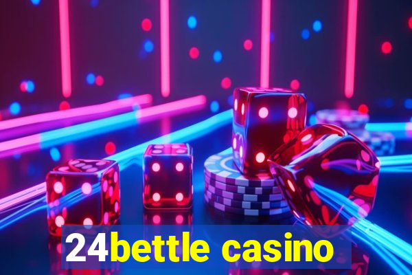 24bettle casino