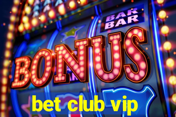 bet club vip