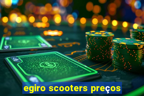 egiro scooters preços