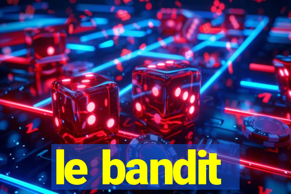 le bandit