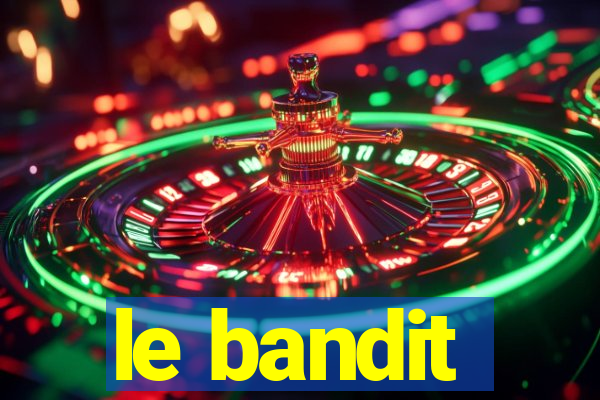 le bandit