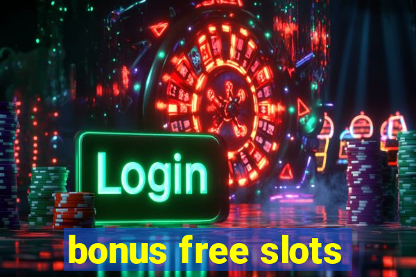 bonus free slots