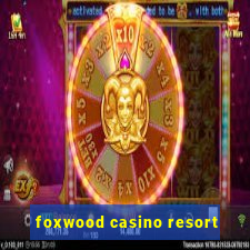 foxwood casino resort