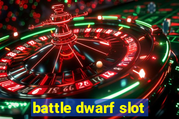 battle dwarf slot