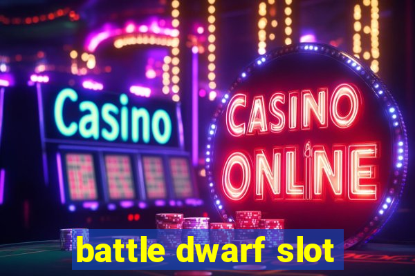 battle dwarf slot