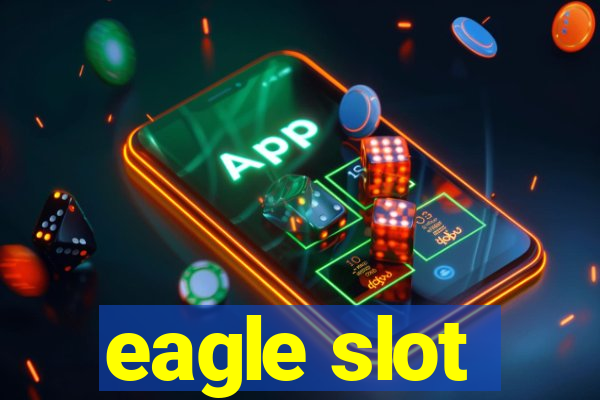 eagle slot