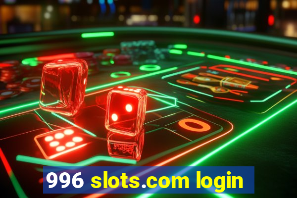 996 slots.com login