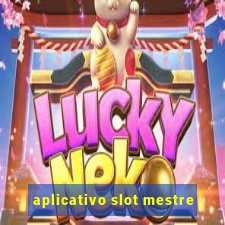 aplicativo slot mestre