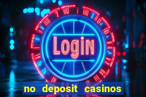 no deposit casinos with bonus codes