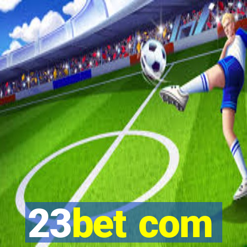 23bet com