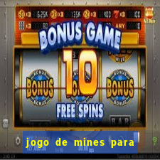 jogo de mines para ganhar dinheiro