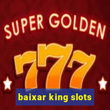 baixar king slots