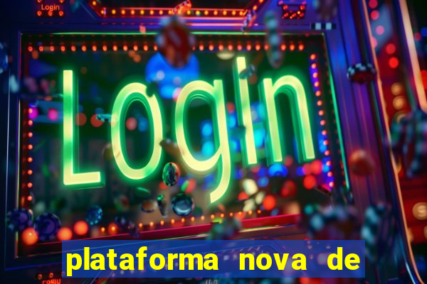 plataforma nova de jogo do tigrinho