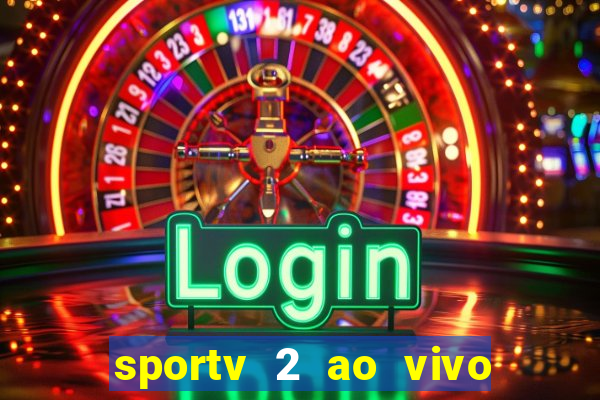 sportv 2 ao vivo mega canais