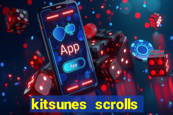 kitsunes scrolls expanded edition slot free play