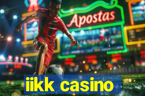 iikk casino