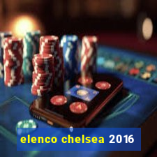 elenco chelsea 2016