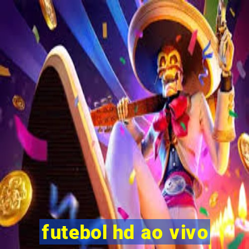 futebol hd ao vivo