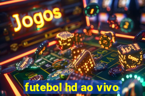 futebol hd ao vivo