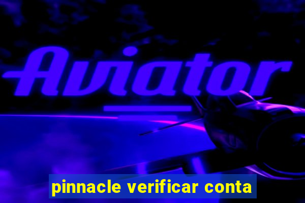 pinnacle verificar conta