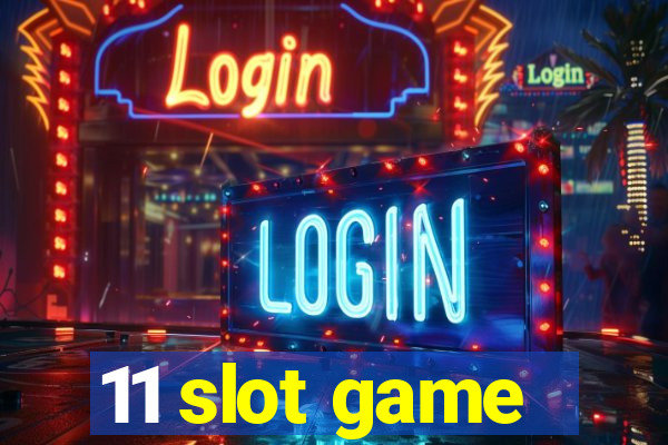 11 slot game