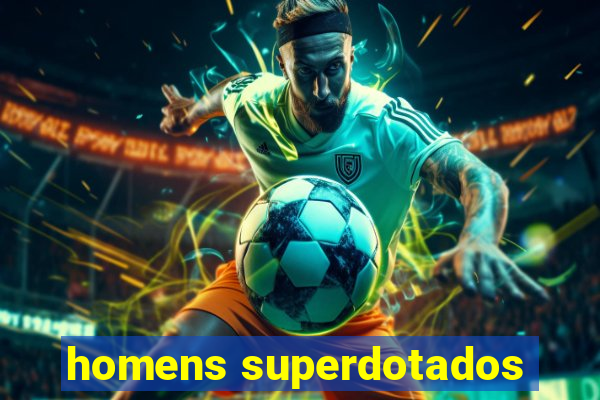 homens superdotados