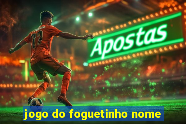 jogo do foguetinho nome