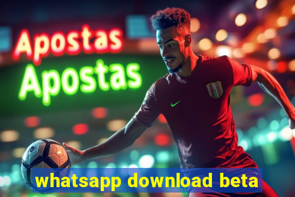 whatsapp download beta