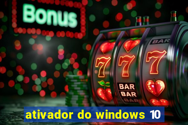 ativador do windows 10