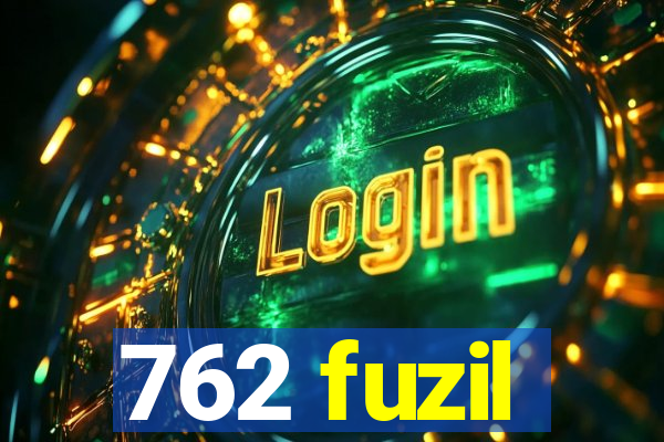 762 fuzil