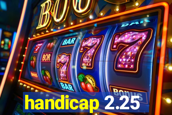 handicap 2.25