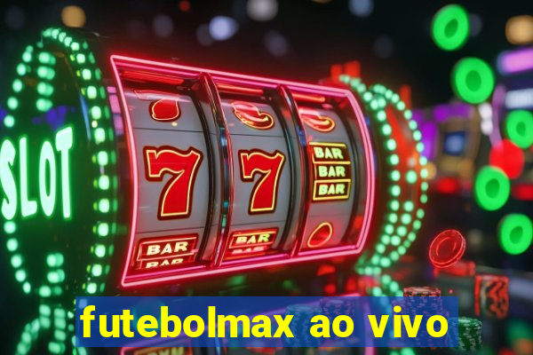 futebolmax ao vivo