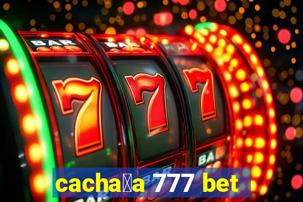 cacha莽a 777 bet