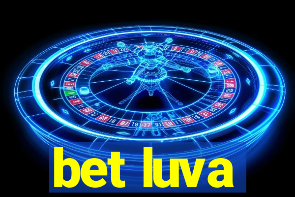 bet luva