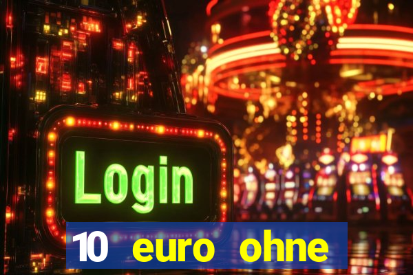 10 euro ohne einzahlung online casino