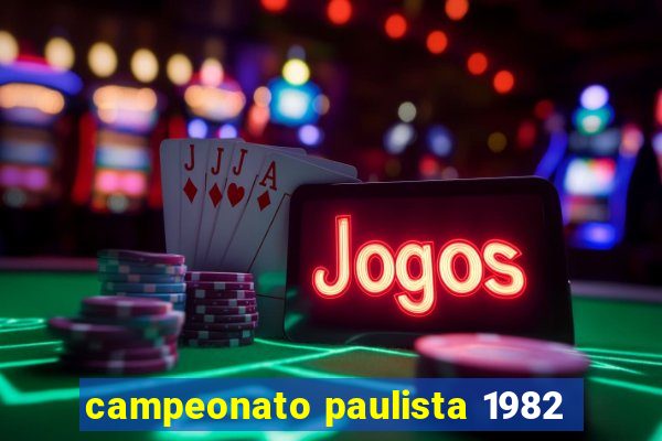 campeonato paulista 1982