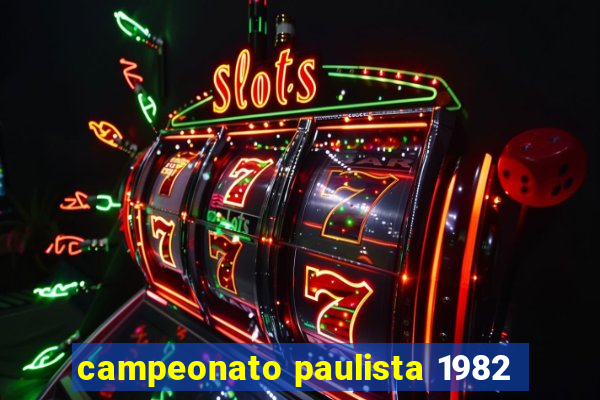 campeonato paulista 1982