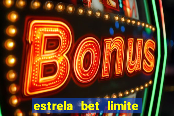 estrela bet limite de saque