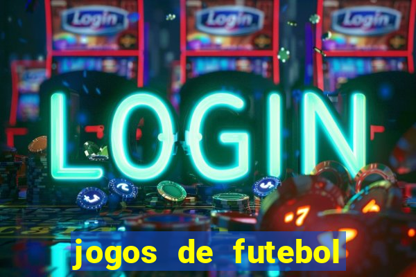 jogos de futebol hoje para apostar