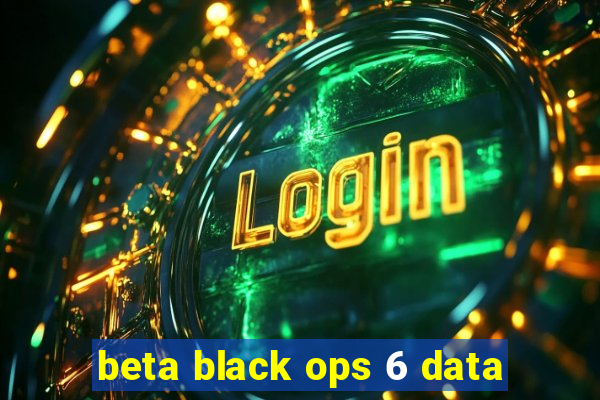 beta black ops 6 data