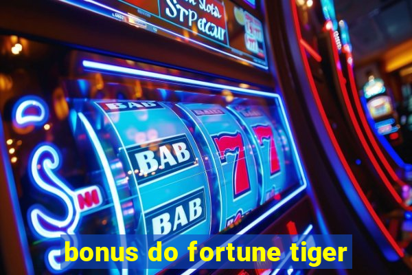 bonus do fortune tiger