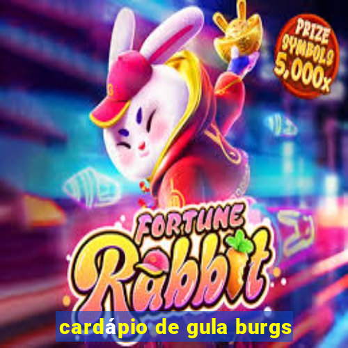 cardápio de gula burgs