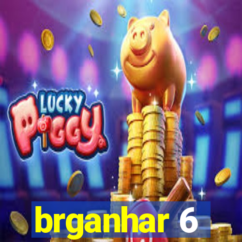 brganhar 6