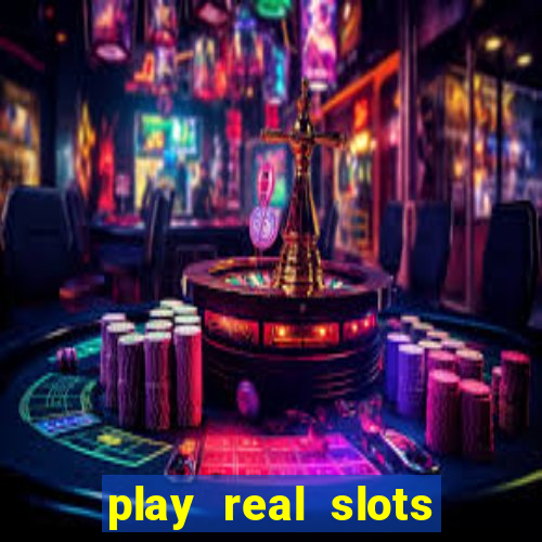 play real slots for money