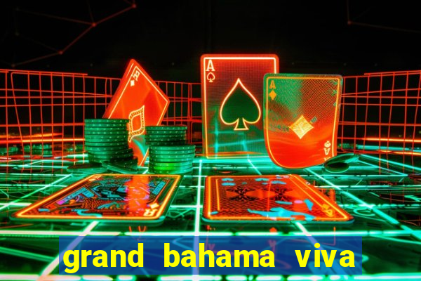 grand bahama viva wyndham fortuna beach