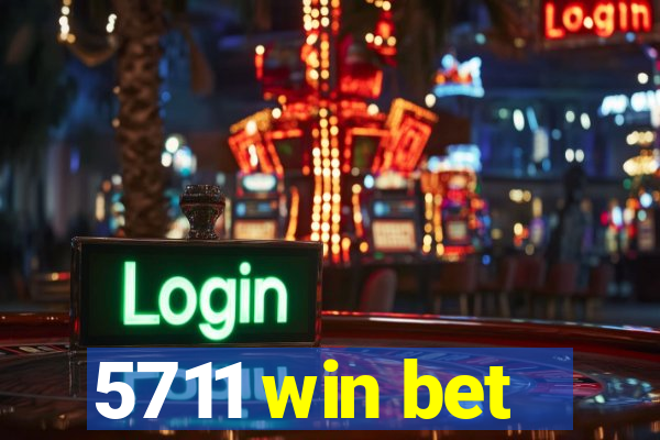 5711 win bet