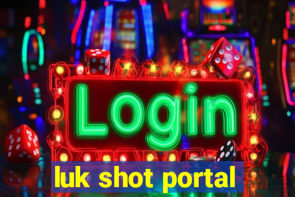 luk shot portal