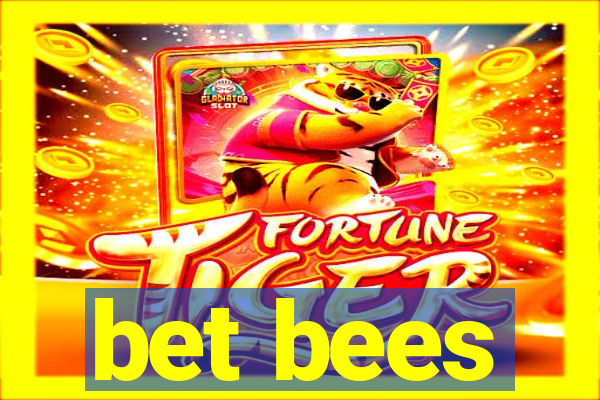 bet bees