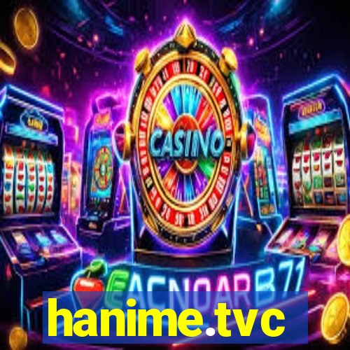 hanime.tvc