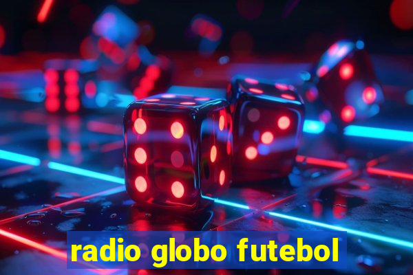 radio globo futebol